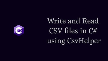 How To Write and Read CSV files in C# using CsvHelper