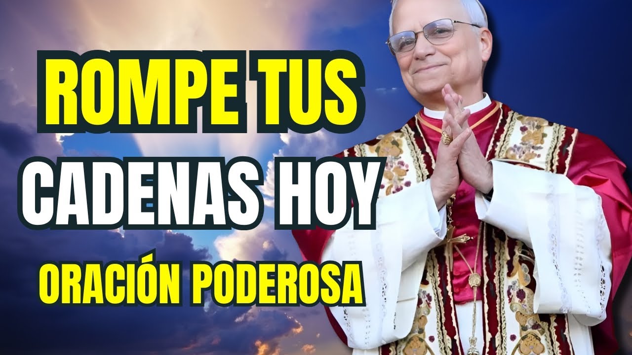 PAPA LEÓN XIV | ORACIONES PARA ROMPER CADENAS ESPIRITUALES: SANACIÓN, PROTECCIÓN Y ABUNDANCIA