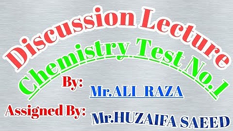 Discussion Lecture Chemistry Test No.1..Nmdcat Kips Lectures-2021..Saeed Mdcat..NUMS. Raza TV