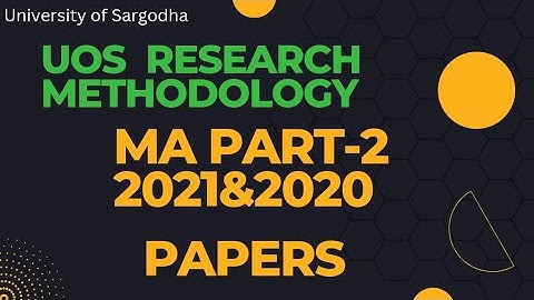 Research Methodology UOS Ma Part-2 2021 and 2020 papers|| University of Sargodha Papers