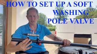 How to set up a water fed pole valve for soft washing