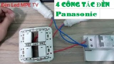 Hướng dẫn lắp đặt 4 công tắc đèn Panasonic dễ dàng | Đại lý thiết bị điện Panasonic | Đèn Led MPE TV