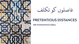 Pretentious Distances | فاصلوں کو تکلف | Sir Mohammad Iqbal | English with Urdu Lyrics |