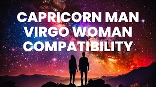 Capricorn Man and Virgo Woman Compatibility: A Strong Astrological Connection