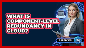 What Is Component-Level Redundancy In Cloud?