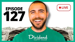 Dividend Happy Hour | Ep. 127