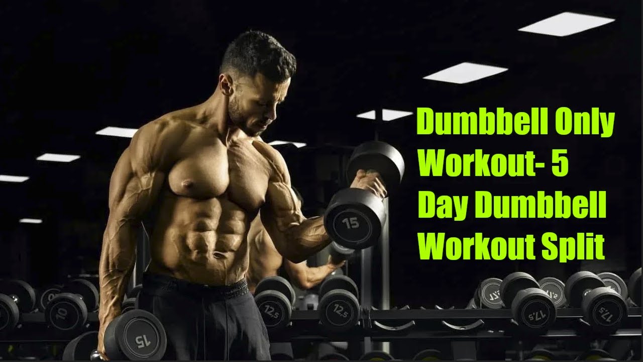 Dumbbell Only Workout- 5 Day Dumbbell Workout Split - YouTube