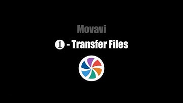 Movavi: Transfer Video Files