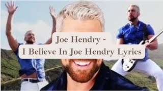 Joe Hendry  - I Believe In Joe Hendry Lyrics