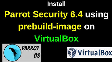 How to Install or Setup ParrotOS Sec 6.3 Securit Edition with pre-build image in VirtualBox
