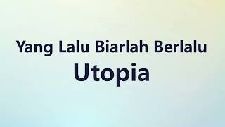 Utopia - Yang Lalu Biarlah Berlalu - Jiwa Musik