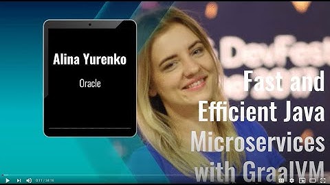 Devnexus 2021 Alina Yurenko   Fast and Efficient Java Microservices with GraalVM