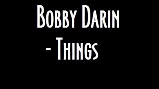 Video thumbnail of "Bobby Darin - Things"