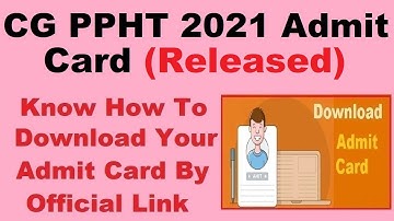 CG PPHT 2021 Admit Card (Released) - Download CG PPHT Admit Card 2021 Here