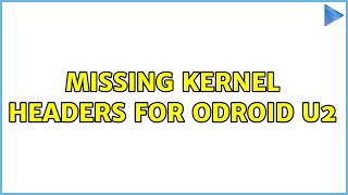 Ubuntu: Missing kernel headers for Odroid U2