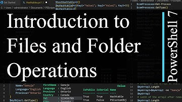 PowerShell 7 Tutorial 19: Files and Folder Operations