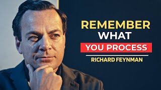 Remember Everything You Think Through Richard Feynman