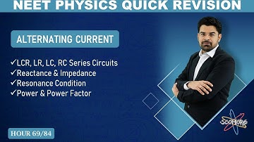 NEET Physics Revision | Alternating Current - LCR, LC, RC, RL Series Circuits | Hour 69/84