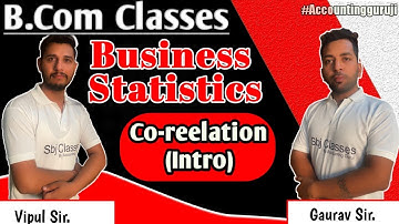 B.Com Class - Co-rrelation (Intro) | Business Statistics | Accounting guruji | By vipul sir