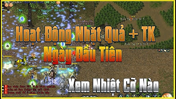 Ngày Hoạt Động Nhặt Quả + TK  Đầu Tiên Sever Võ Lâm Cày Cuốc Đồ Xanh Đại Gia Sơn Xem Nhiệt Cỡ Nào