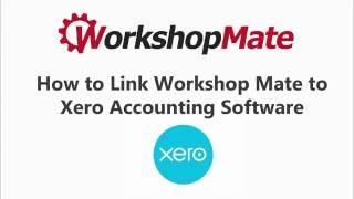 How to link Workshop Mate Software with Xero Accounting Software