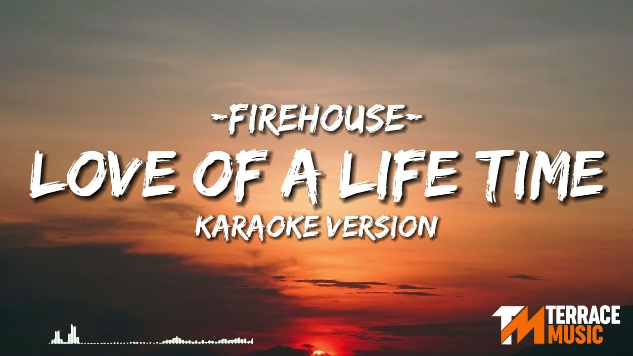 Firehouse - Love Of A Life Time | Karaoke Version