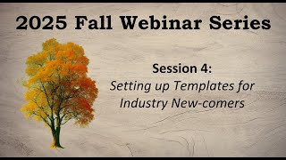 2025 Fall Webinar Series #4: Setting up Templates
