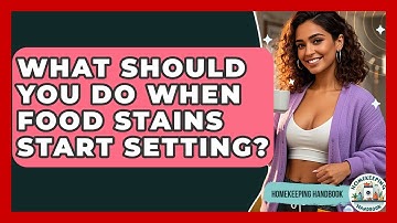 What Should You Do When Food Stains Start Setting? - Homekeeping Handbook