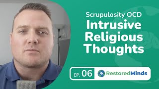 Scrupulosity OCD - Intrusive Religious Thoughts