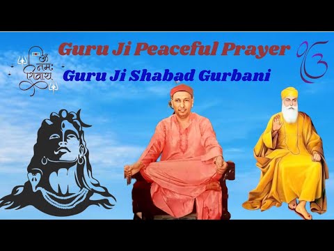 Guru Ji Peacefull Prayer  Guru Ji Blessed Shabad  Divine Shabad Gurbani  Jai Guru Ji