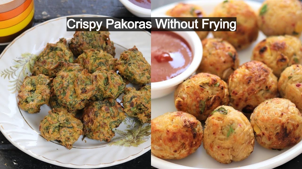 Enjoy 2 Oil Free Pakora Recipes this Monsoon Season | Crispy Pakoras without Frying | Healthy Kadai