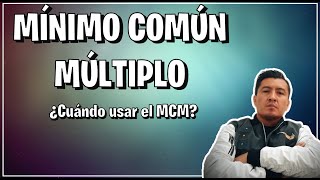 MÍNIMO COMÚN MÚLTIPLO | ¿Cuándo usar el MCM?