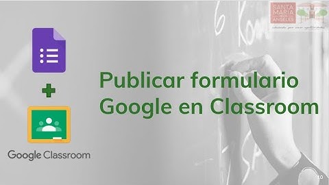 Publicar formulario para examen en Google Classroom