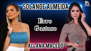 Solange Almeida e Allana Macedo - Erro gostoso