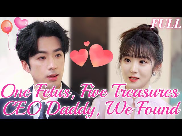 [ENG SUB][Full] One fetus, five treasures,CEO Daddy, We Found You! class=