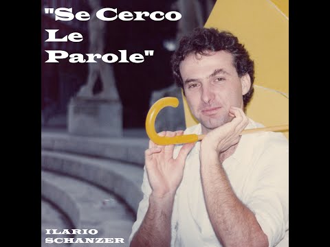 ILARIO SCHANZER  "Se Cerco le Parole"  (Official Video)