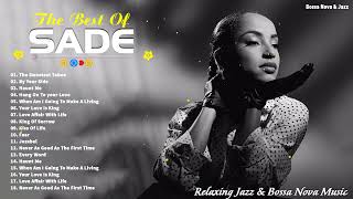 Best of Sade - Sade Greatest Hits Full Album 2024 - Best Songs of Sade by Bossa Nova & Jazz  780 views 1 month ago 1 hour, 54 minutes