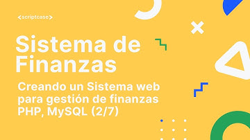 Creando un Sistema web para gestión de finanzas PHP, MySQL 2/7