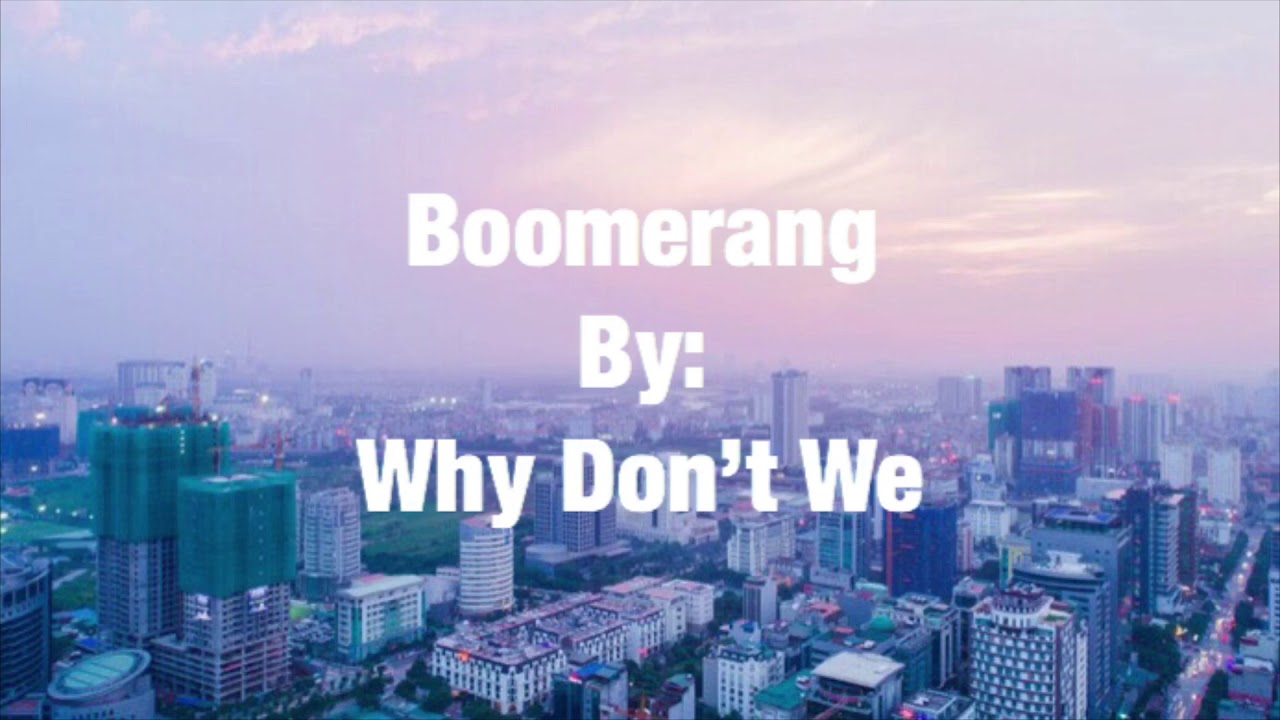Why Don’t We Boomerang (Lyrics) YouTube