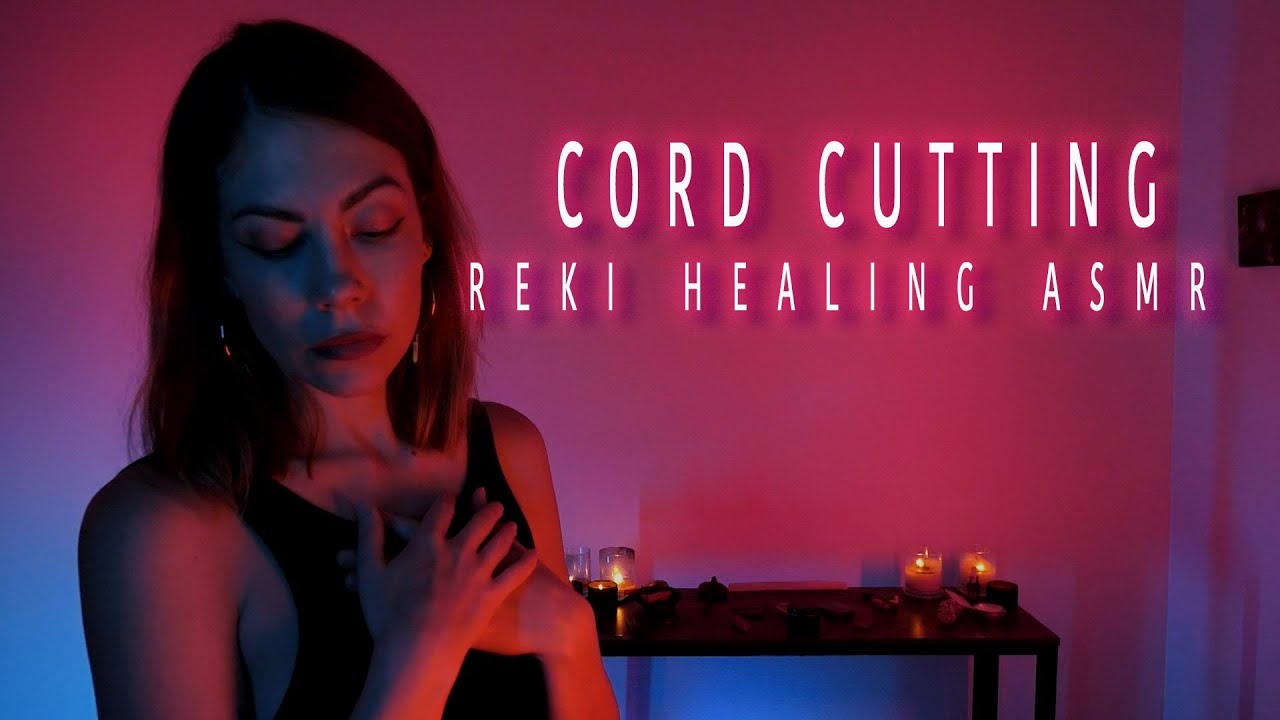 ASMR Reiki | Cut Cords of Toxic Dynamics | Cultivate Your Relationships ...