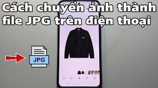 How to convert photos to JPG files on your phone