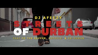 Dj Afeezy - Streets Of Durban FT Fo The Rapper, Nothile & AB-Human