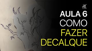 CURSO GRATUITO - Aula 6 - Como fazer um decalque