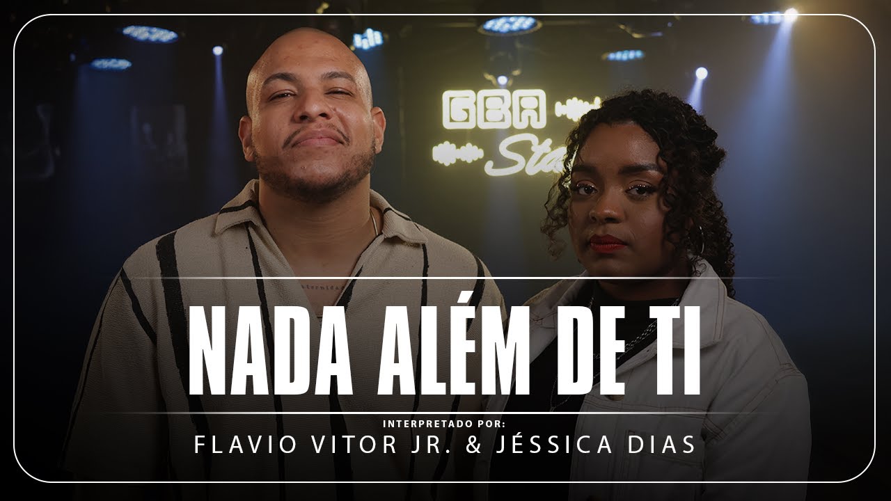 Nada Além de Ti  - Jéssica Dias e Flavio Vitor Jr.  | GBA Stage