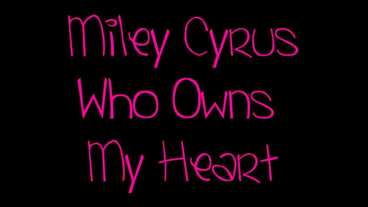 Песня miley cyrus who. Майли сайрус who owns my. Miley cyrus who owns my heart. Miley cyrus who owns my heart обложка. Miley cyrus who owns my heart.