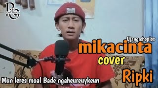|| LAGU VIRAL || UJANG CHOPLOX - MIKACINTA COVER RIPKI || ACOUSTIC VERSION ||