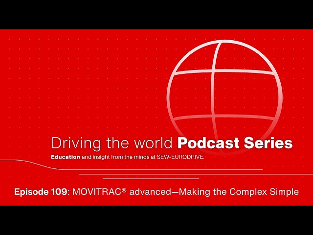 EP 109 SEW-EURODRIVE Podcast: MOVITRAC® advanced–Making the Complex Simple