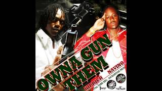 Kiprich Ft. Navino - Owna Gun {Bad Wish Riddim} June 2013