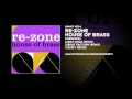 Re-Zone - House Of Brass
