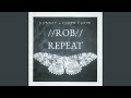 Rob Repeat Rob Repeat